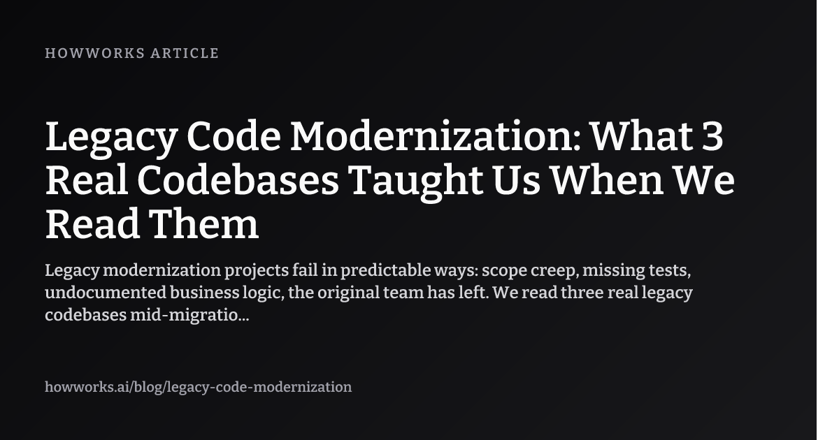 Legacy Code Modernization: What 3 Real Codebases Taught Us When We Read ...